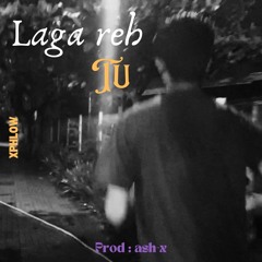 Laga reh tu