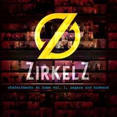 Zagara & Husband/ Chäferfäscht ät home Vol 1/ Zirkel Z