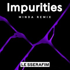 LE SSERAFIM (르세라핌) - 'Impurities' (Smooth R&B Remix) (Prod. MINDA)