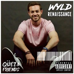 Qüez & Friends EP. 73: Wyld Renaissance