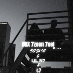 MIX 7ZEEEN 7EEEL- (BY Lil X7 & Lil N7 & L7-2026)
