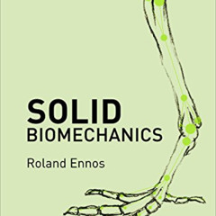 [GET] EPUB 💝 Solid Biomechanics by  Roland Ennos [KINDLE PDF EBOOK EPUB]