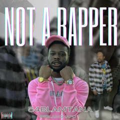 54Blamtana x 98BlamChapo - Not A Rapper