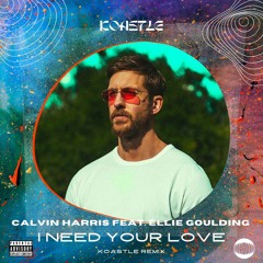 Calvin Harris & Ellie Goulding - I Need Your Love (Koastle Remix) [Extended]