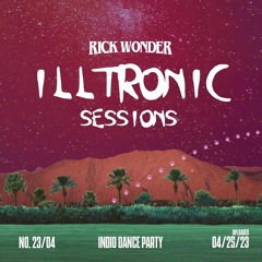 Illtronic Sessions - 23/04 (Indio Dance Party)