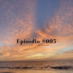 Episodio #005 - Edición Sunset