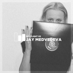 Spotlight 02 | Jay Medvedeva