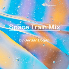 Space Train Mix by Serdar Dogan