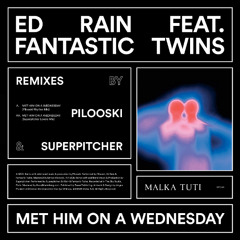 A Side Ed Rain feat. Fantastic Twins - Met him on a Wedensday (Pilooski Rhythm Mix)