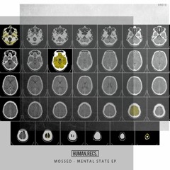 Preview / Mossed - Mental State EP / [HR010]