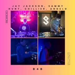 Jay Jackson, Sammy Hunt, Chillier & Angelo Quick B4B