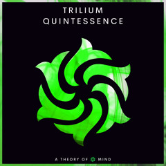 PREMIERE: Trilium - Quintessene (Original Mix) [A Theory Of Mind]