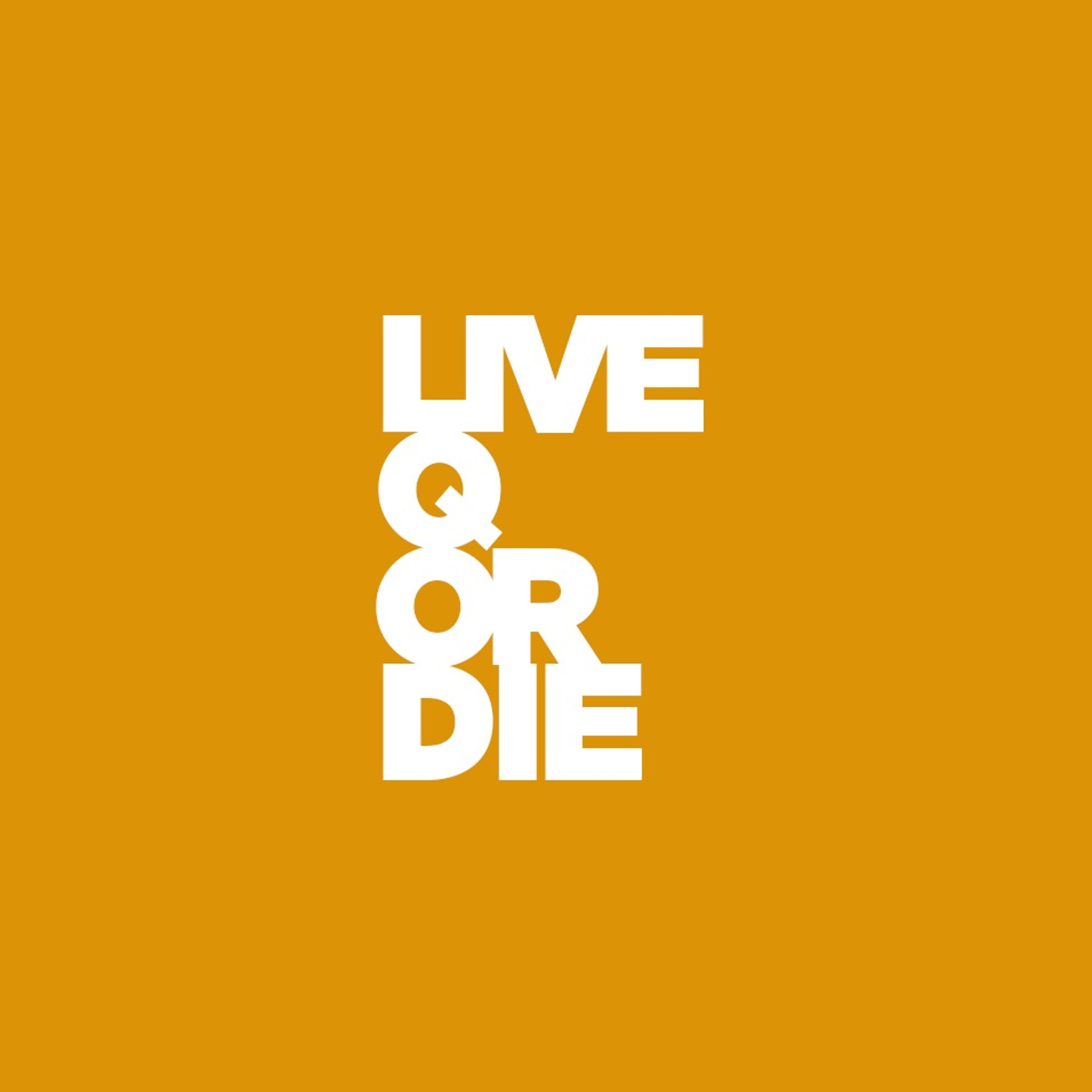 Live Q or Die Podcast