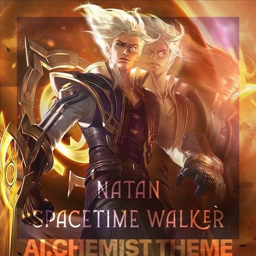 Stream MLBB Natan 'Spacetime Walker' Theme by AI.chemist™ by AI