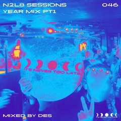 N2L8 Sessions 046 - Year Mix pt1 With DES