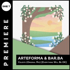 PREMIERE : Arteforma & Bar.ba - Celeste (Original Mix) [Everything Will Be OK]