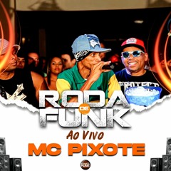 MC Pixote - Rap Da Cidade Alta Ao Vivo Na Roda De Funk