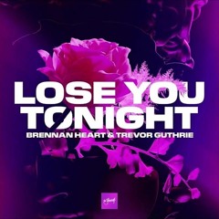 Brennan Heart & Trevor Guthrie - Lose You Tonight (BigB Remix)