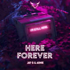 Jay G & Arnie Here Forever (Out Now)