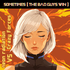 Sometimes (The Bad Guys Win)