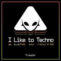 I Like To Techno