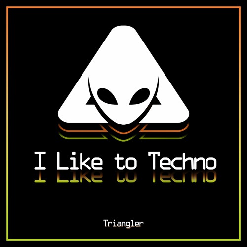 I Like To Techno