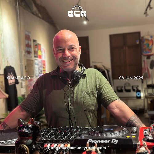 Shantiago - 8th June 2025 | Bangkok Community Radio
