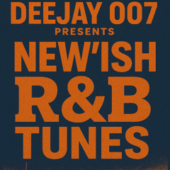 @DEEJAY007ONLINE NEW'ish R&B TUNES (NOV 2025)