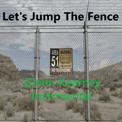 Lets Jump The Fence, &  Have Some Fun