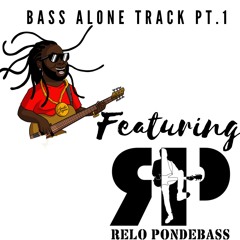 Bass Alone Part 1 Ft. Relo