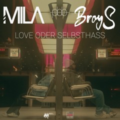 Mila, BroyS, Pbb Yea - Love oder Selbsthass