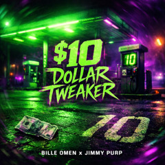 $10 Dollar Tweaker (Feat. Jimmy Purp)