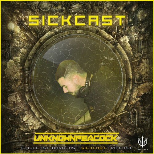 [SickCast] Sick Events pres. UNKNOWN PEACOCK