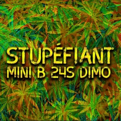 MINI B - Stupéfiant ( Feat. Dimo, 24 Sphère )