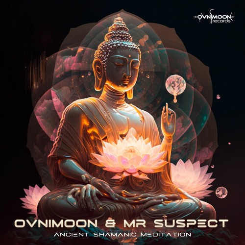 Ovnimoon, Mr. Suspect - Ancient Shamanic Meditation (ovniep540 - Ovnimoon Records)