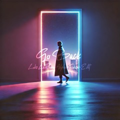 Go Back (Luke LaRosa "Alpha Shear" Edit)