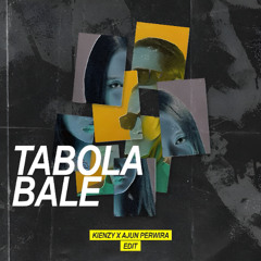 Tabola Bale - Kienzy x Ajun Perwira BKB EDIT