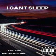 I Cant Sleep Ft. Marvv (PROD.thepurestfloater)