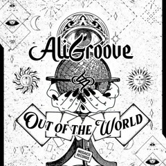 AliGroove - Out Of The World (OUT NOW Mosaico Records)