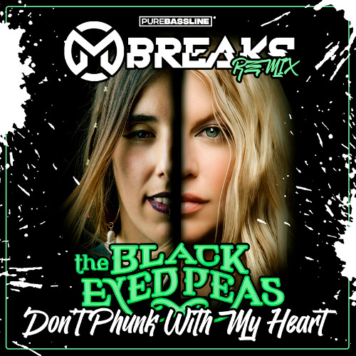 Dont Phunk With My Heart (MBreaks Bootleg)