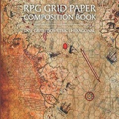 [GET] PDF EBOOK EPUB KINDLE Ancient Map RPG GRID PAPER COMPOSITION NOTEBOOK: Dot Grid