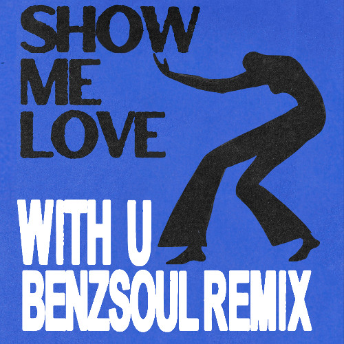 WizTheMc, bees & honey - Show Me Love (WITH U, Benzsoul Remix)