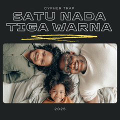 SATU NADA TIGA WARNA [CYPHER TRAP]