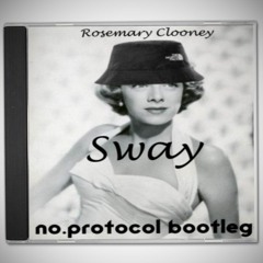 Rosemary Clooney - Sway (no.protocol Bootleg) [FREE DL]