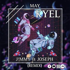 KYEL - MAY & PAST 12 (Remix by J!MMY X JOSEPH)
