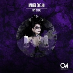 OSCM164: Rangel Coelho - This Is Love (Original Mix)