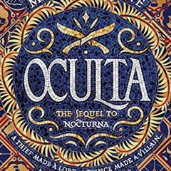 ACCESS [EPUB KINDLE PDF EBOOK] Oculta (Nocturna Book 2) by  Maya Motayne 📭