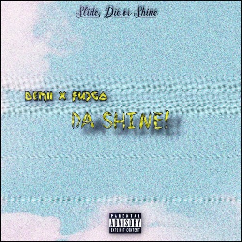 Da Shine!  Ft Fu3go
