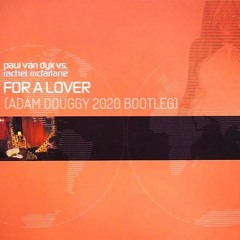 Paul Van Dyk Vs Rachel McFarlane - For A Lover (Adam Douggy ReCharged 2020 Bootleg) PREVIEW