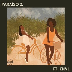 PARAÌSO 2. (ft. KNVL)